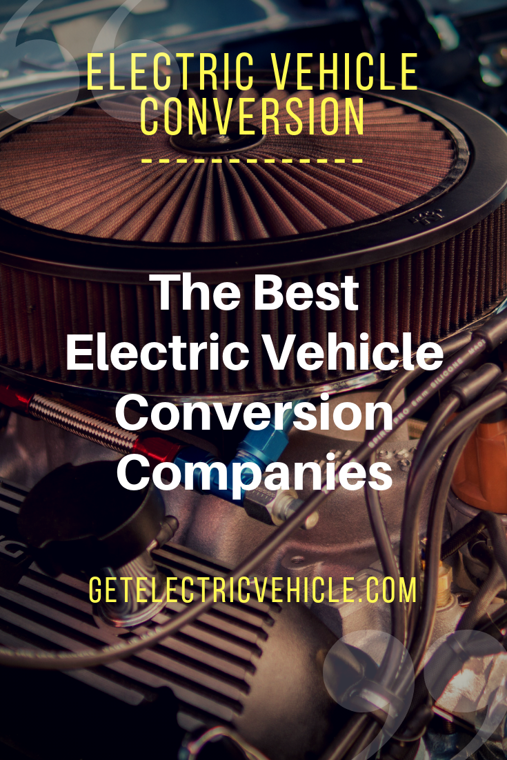 Electric car conversion companies Convert your gasoline car to all