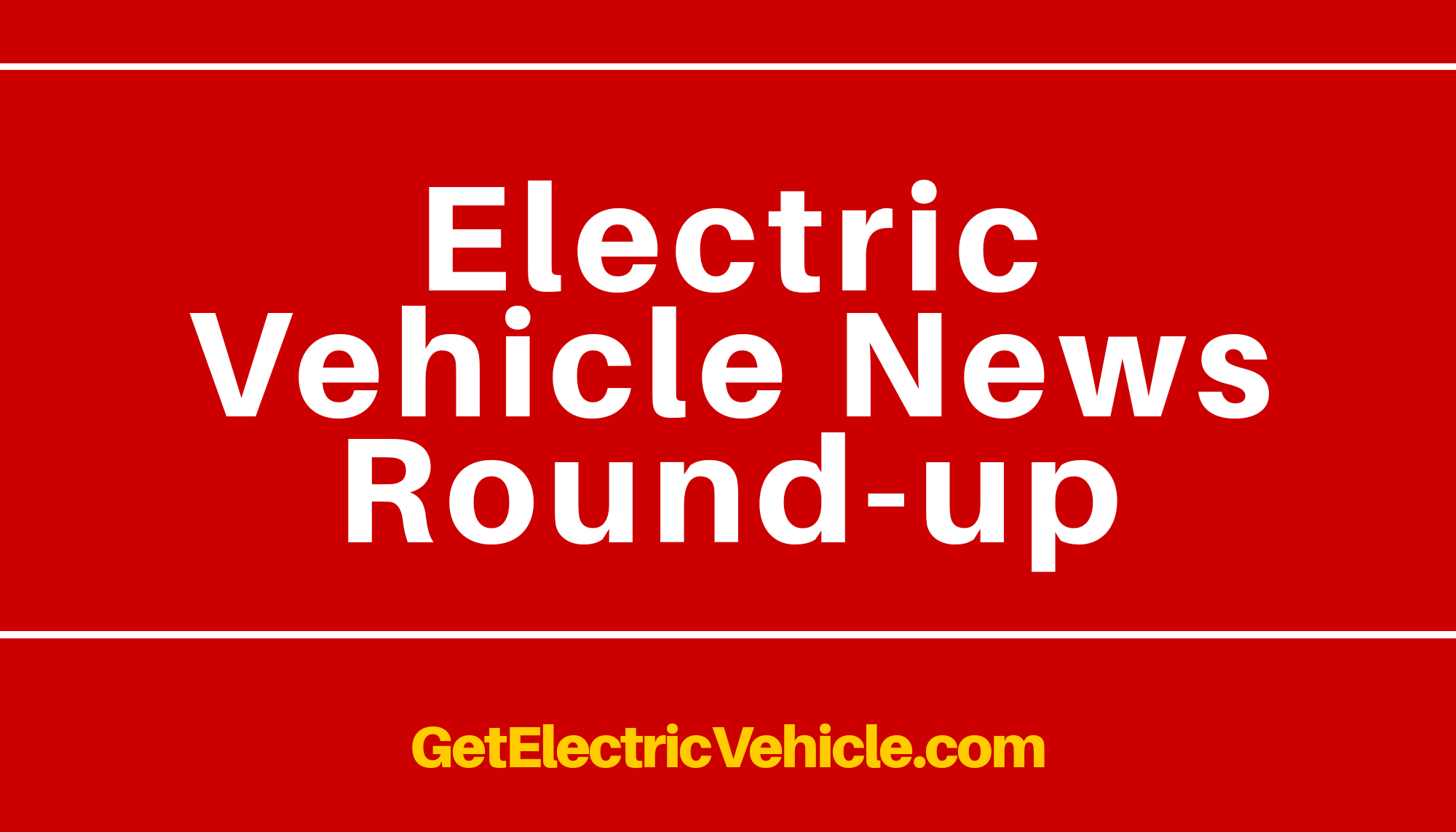 electric vehicle news round-up