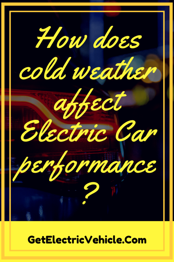 How does COLD WEATHER affect ELECTRIC CAR performance? Get Electric