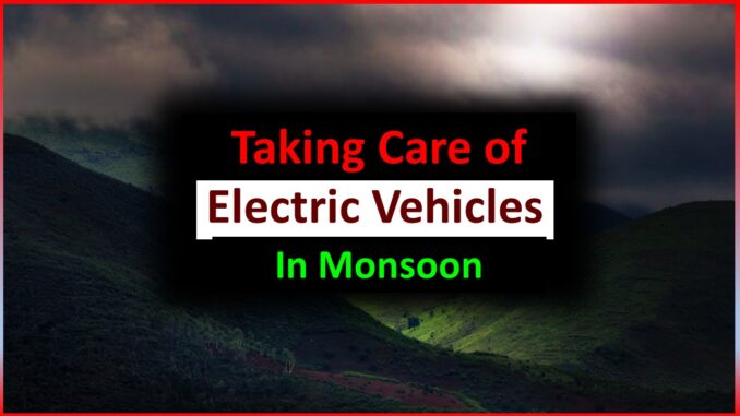 EVs durinhg Monsoon