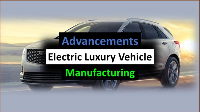 Luxury electric vehicle manufacturing